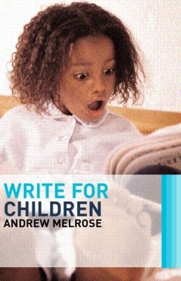 Write for Children by Andrew Melrose