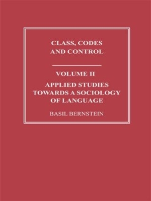 Applied Studies Towards a Sociology of Language by Basil Bernstein