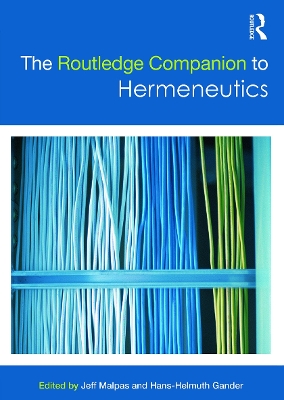 Routledge Companion to Hermeneutics by Jeff Malpas