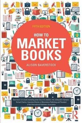 How to Market Books by Alison Baverstock