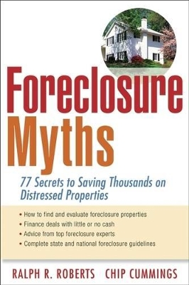 Foreclosure Myths: 77 Secrets to Saving Thousands on Distressed Properties! book