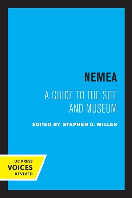 Nemea: A Guide to the Site and Museum by Stephen G. Miller