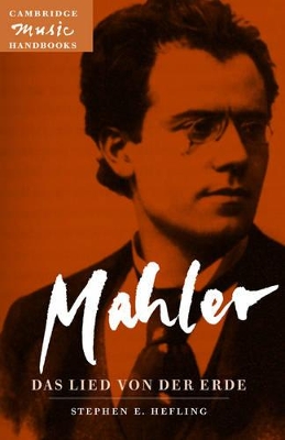 Mahler: Das Lied von der Erde (The Song of the Earth) by Stephen E. Hefling