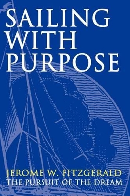 Sailing with Purpose: The pursuit of the dream book