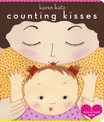 Counting Kisses: Counting Kisses by Karen Katz