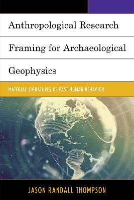Anthropological Research Framing for Archaeological Geophysics book