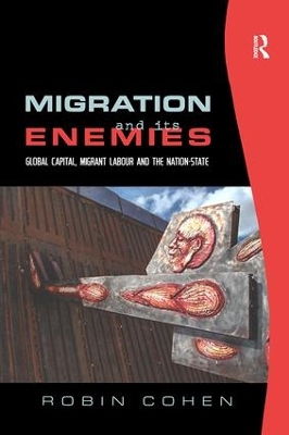 Migration and its Enemies by Robin Cohen