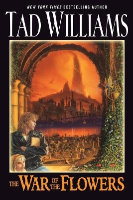 The The War of the Flowers by Tad Williams