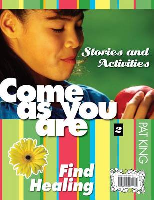 Come as You Are II: Find Healing / Ven Tal Como Eres 2: Encontrar La Sanaciï¿½n book