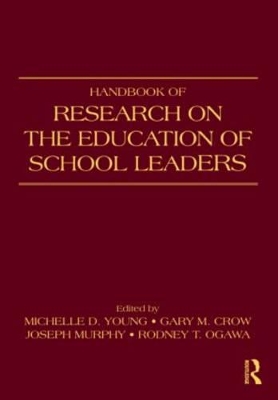 Handbook of Research on the Education of School Leaders by Michelle D. Young