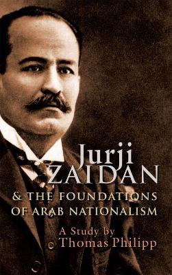 Jurji Zaidan and the Foundations of Arab Nationalism book