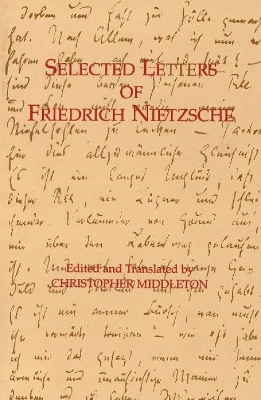 Selected Letters of Friedrich Nietzsche by Friedrich Nietzsche