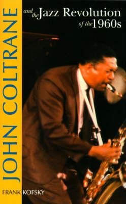 John Coltrane and the Jazz Revolution in the 1960s book