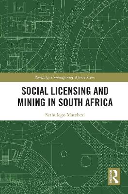 Social Licensing and Mining in South Africa by Sethulego Matebesi