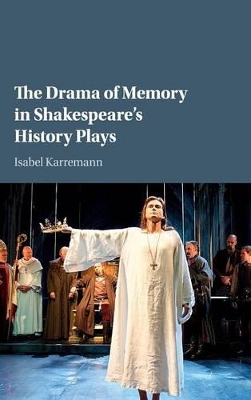 Drama of Memory in Shakespeare's History Plays book