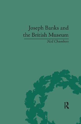 Joseph Banks and the British Museum by Neil Chambers