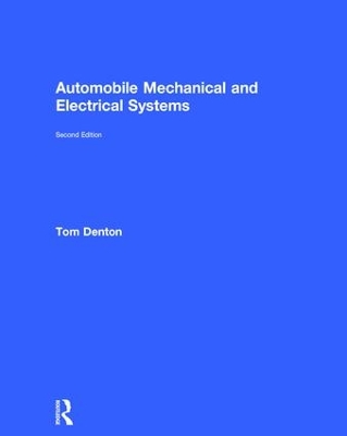 Automobile Mechanical and Electrical Systems, Second Edition by Tom Denton