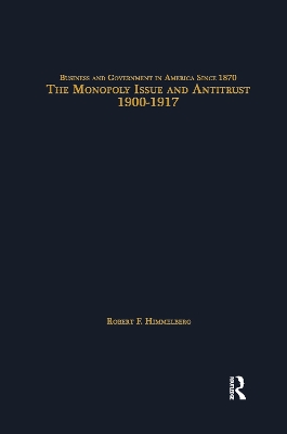 Monopoly Issue and Antitrust, 1900-1917 book