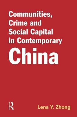 Communities, Crime and Social Capital in Contemporary China book