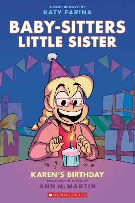 Karen's Birthday: a Graphic Novel (Baby-Sitters Little Sister #6) by Ann M. Martin