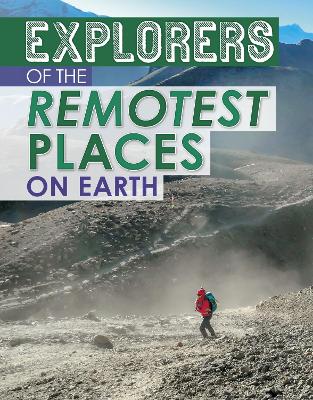 Explorers of the Remotest Places on Earth book