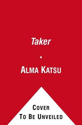 The The Taker by Alma Katsu