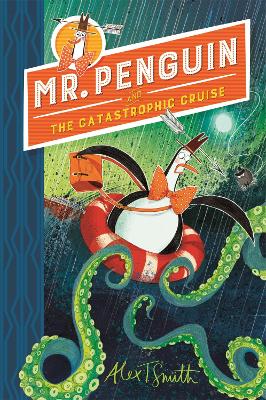 Mr Penguin and the Catastrophic Cruise: Book 3 book