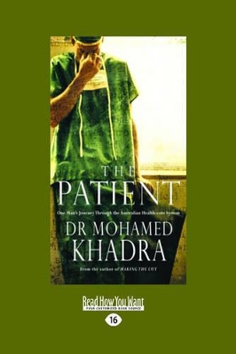 The Patient: One Mans Journey through the Australian Health-Care System by Mohamed Khadra