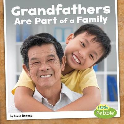 Grandfathers Are Part of a Family by Lucia Raatma