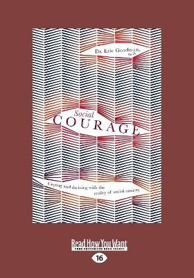 Social Courage: Coping and thriving with the reality of social anxiety by Eric Goodman