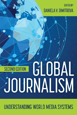 Global Journalism: Understanding World Media Systems by Daniela V. Dimitrova