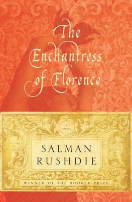 The The Enchantress of Florence by Salman Rushdie