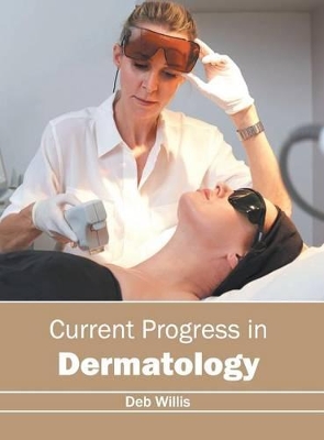 Current Progress in Dermatology by Deb Willis