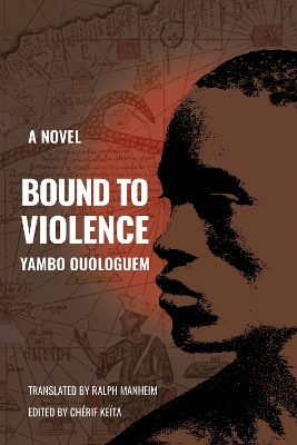 Bound To Violence: A Novel by Yambo Ouologuem