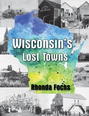 Wisconsin's Lost Towns book