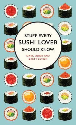 Stuff Every Sushi Lover Should Know: Stuff Every Sushi Lover Should Know book