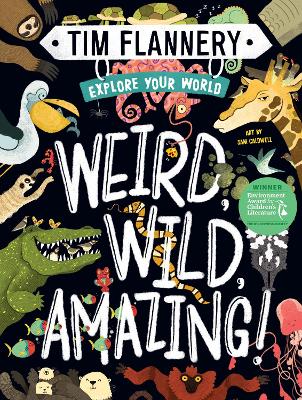Explore Your World: #1 Weird, Wild, Amazing! by Prof. Tim Flannery