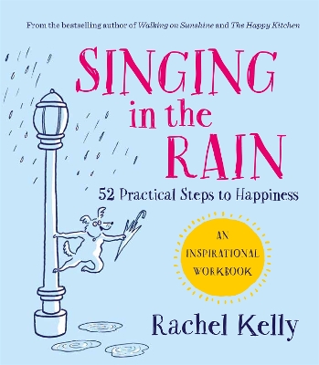 Singing in the Rain: 52 practical steps to happiness book