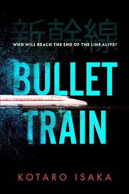 Bullet Train: The internationally bestselling thriller, soon to be a major motion picture book