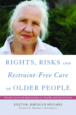 Rights, Risk and Restraint-Free Care of Older People book