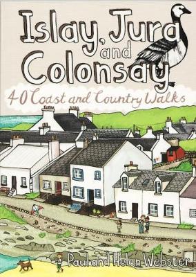 Islay, Jura and Colonsay: 40 Coast and Country Walks book