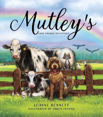 Mutley's Dairy Farming Adventures by Leanne Bennett