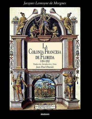 La Colonia Francesa De Florida (1562-1565) book