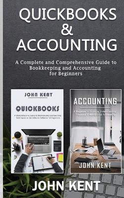 QuickBooks & Accounting: A Complete and Comprehensive Guide to Bookkeeping and Accounting for Beginners book