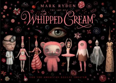 Mark Ryden, the Art of Whipped Cream book