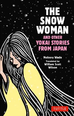 The Snow Woman and Other Yokai Stories from Japan book