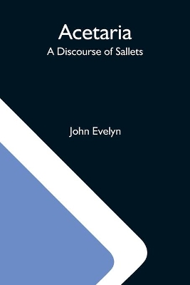 Acetaria: A Discourse Of Sallets book