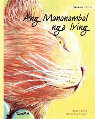 Ang Mananambal nga Iring: Cebuano Edition of The Healer Cat by Tuula Pere