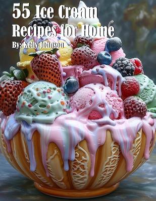 55 Ice Cream Recipes for Home book