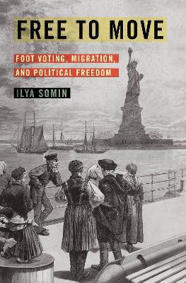 Free to Move: Foot Voting, Migration, and Political Freedom book